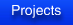 Projects